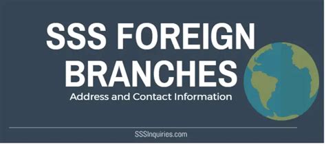 SSS Foreign Branches and Contact Numbers .